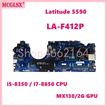 LA-F412P Ar i5-8350U i7-8650U CPU MX130-V2G GPU Mainboard Dell Latitude 5590 Klēpjdators Mātesplatē KN-0P50J0 0630XH