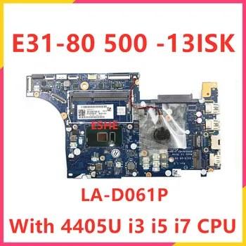 BIVS3 BIVE3 LA-D061P Lenovo E31-80 500 -13ISK Klēpjdators Mātesplatē Ar 4405U i3 i5 i7 CPU 5B20K57188 5B20K57224 5B20K57242